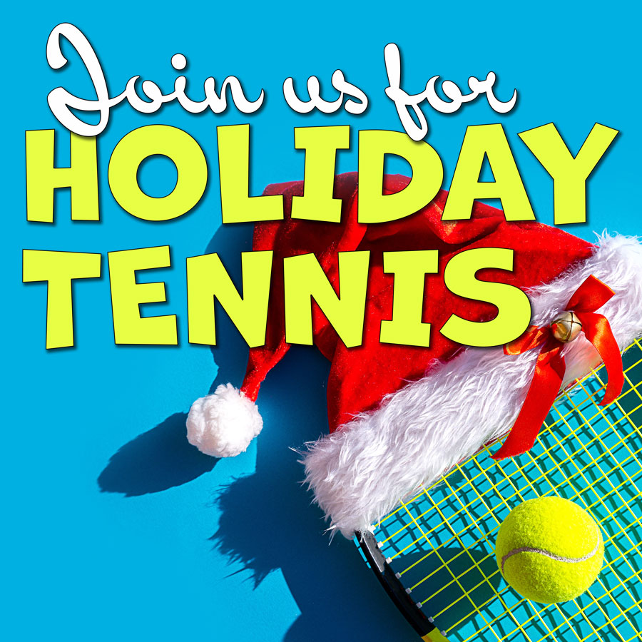 Join us for Holiday Tennis promotion including a tennis racket with santa hat